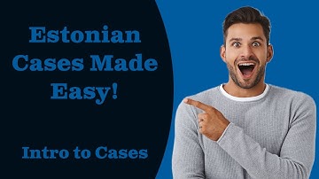 Learn Estonian - Introduction to Cases: Nominative, Genitive, and Partitive