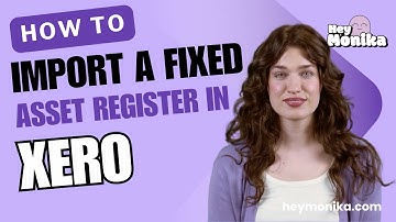 How to import a Fixed Asset Register into Xero Hey Monika