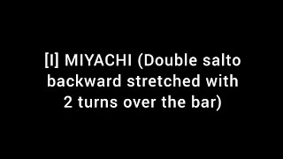 [I] MIYACHI (Double salto backward stretched with 2 turns over the bar)