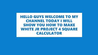 WHITEHAT JR PROJECT 4 SQUARE CALCULATOR