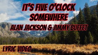 It’s Five O’Clock Somewhere Alan Jackson & Jimmy Buffet Lyric Video