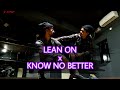 Lean on x know no better  step and flow academy  ranjeet mahali choreography 