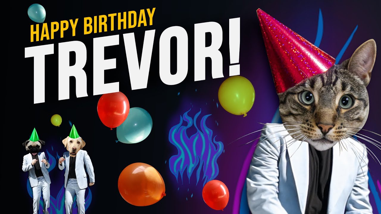 Happy Birthday Trevor - Its time to dance! - YouTube