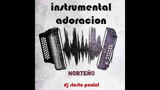 ADORACION NORTEÑO   DJ SIESTA PENIEL