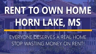 Rent to Own Homes in Horn Lake, Mississippi