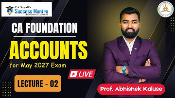 11th +12th + CA Foundation | Accounts | Lecture 2 | Prof. Abhishek Kaluse
