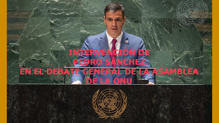 Intervención de Pedro Sánchez en el debate general de la Asamblea de la ONU #unga