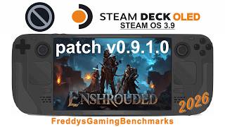 Enshrouded (patch v0.9.1.0) on Steam Deck OLED with Steam OS 3.9