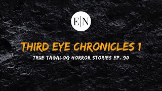 Scare Fest #90: Third Eye Chronicles 1 (True Tagalog Horror Stories)