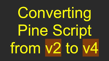 Converting Pine Script from v2 to v4