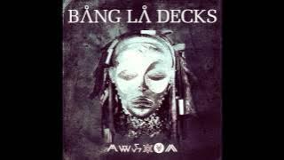 BANG LA DECKS - KUEDON