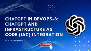 ChatGPT in DevOps-3: ChatGPT and Infrastructure as Code (IaC) Integration | DevOps Workshop