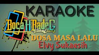 DOSA MASA LALU(ELVY SUKAESIH)  karaoke lirik