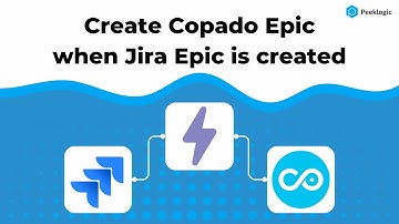 Create Copado Epic when Jira Epic is created: Peeklogic Connector for Salesforce and Jira
