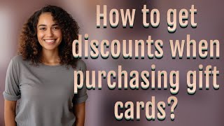 How to get discounts when purchasing gift cards?