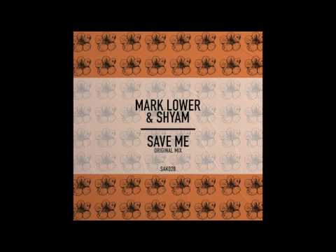 Watch Mark Lower ft. Shyam - Save Me (Original Mix) on YouTube Watch Mark Lower ft. Shyam - Save Me (Original Mix) on YouTube