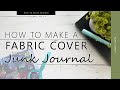 How to Make a Fabric Book Cover for your Junk Journal
