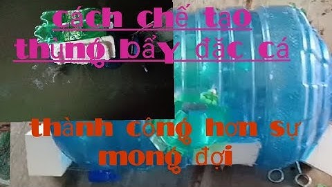 Cách chế tạo thùng nước lọc thành bẩy cá và cái kết hơn cả sự mong đợi _ Nguyễn Khang Vlogs