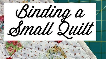 Binding A Small Quilt or table runner- learn to quilt- table mat- how to sew binding
