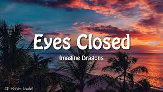 Imagine Dragons - Eyes Closed (lyrics)