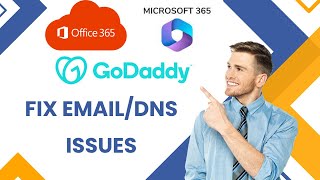 fix godaddy microsoft 365 dns and email issues |  fix godaddy office 365 email and dns issues