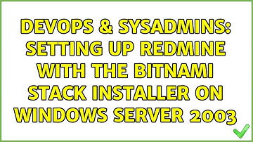 DevOps & SysAdmins: Setting up Redmine With the Bitnami stack installer on Windows Server 2003