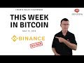 This week in Bitcoin - May 13th, 2019