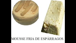 MOUSSE FRIA DE ESPÁRRAGOS - COMIDA SANA