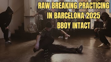 Raw Breaking practicing in Barcelona 2025 // bboy Intact