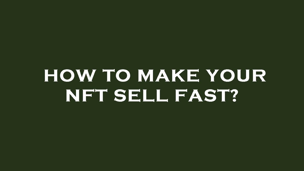 How to make your nft sell fast? - YouTube