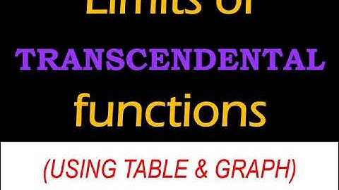Limits of Transcendental function using table of values & graph + example SHS Basic Calculus 3rd qtr