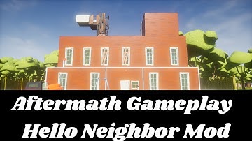 Aftermath Gameplay | Hello Neighbor Mod