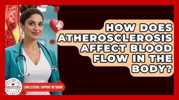 How Does Atherosclerosis Affect Blood Flow in the Body? - Cholesterol Support Network