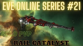 Eve Online Series #21 - Rail Catalyst - Solo PvP
