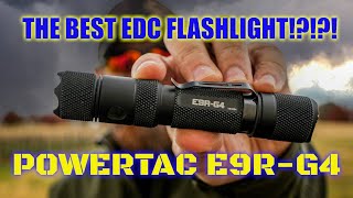 The Best Tactical Flashlight for EDC?- The Powertac E9R-G4