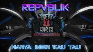 REPVBLIK - HANYA INGIN KAU TAU