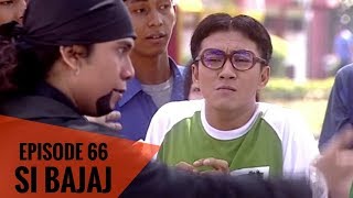 Si Bajaj - Episode 66