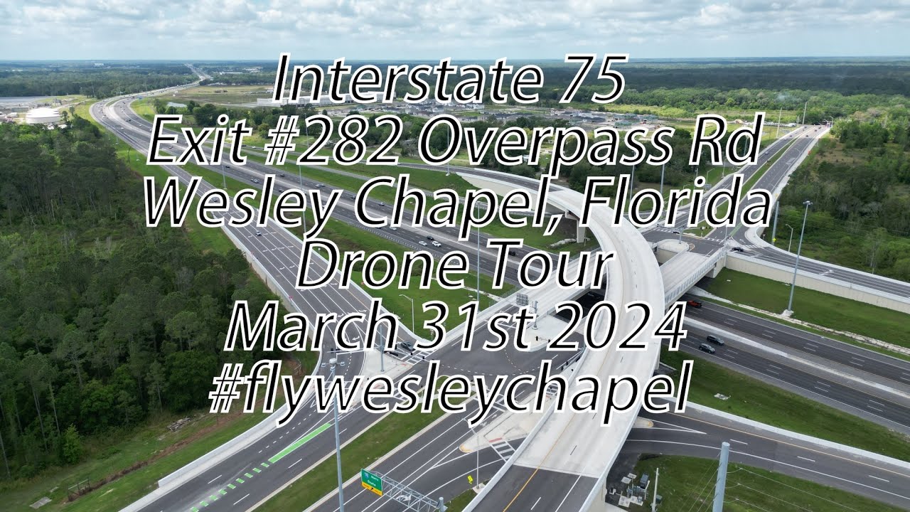 Interstate 75 Exit 282 Overpass Rd Wesley Chapel Florida Drone Tour ...