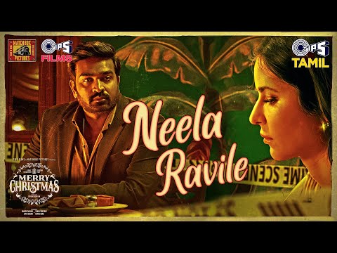 Neela Ravile | Merry Christmas(Tamil)| Vijay Sethupathi, Katrina Kaif |Pritam| Jonita G|Yugabharathi