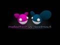 Melleefresh vs deadmau5 / Attention Whore (Original Mix)