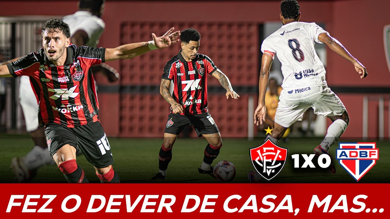 LIVE - VITÓRIA VENCE O BAHIA DE FEIRA, MAS MOSTRA DEFICIÊNCIAS - LESIONADOS - ZAGUEIRO CHEGANDO
