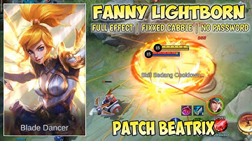 ⭕Update Fanny Lightborn Fixed Invisible Cable Script Skin | Full Sound Patch Beatrix