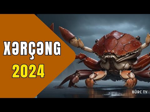 XƏRÇƏNG BÜRCÜ 2024 - BU İLDƏ SİZİ NƏLƏR GÖZLƏYİR? - BÜRC TV