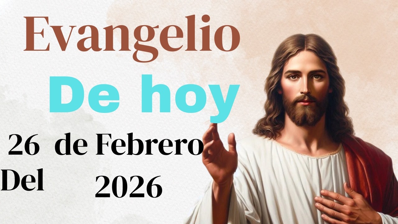 Evangelio del Jueves 26 de febrero del 2026 e - YouTube