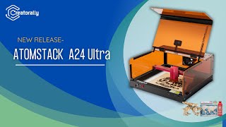 【New Release】AtomStack A24 Ultra🆕The Unrivaled Choice for Diode Laser Experts! Net Worth