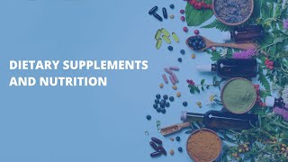 Dietary Supplements and Nutrition