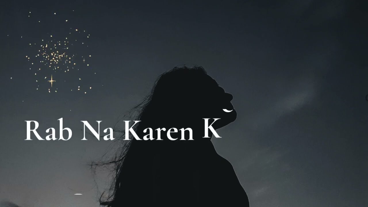 Rab Na Karen Ke Ye Jindagi | Sleep Mood | Emotional Hindi Song | Heart Touching Lyrics