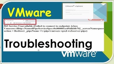vCenter Server error 503 Service unavailable (failed to connect to Endpoint:[class Vmacore::Htt