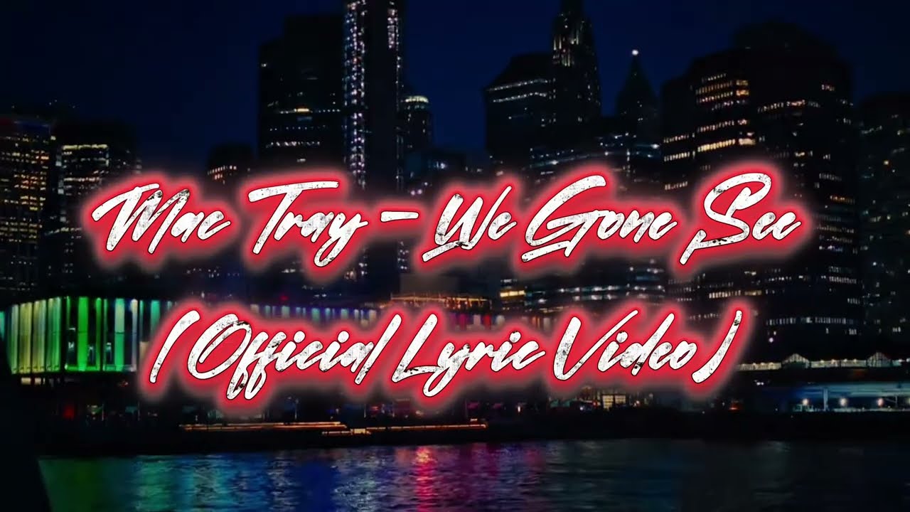Watch Mac Tray - We Gone See (Official Lyric Video) on YouTube Watch Mac Tray - We Gone See (Official Lyric Video) on YouTube