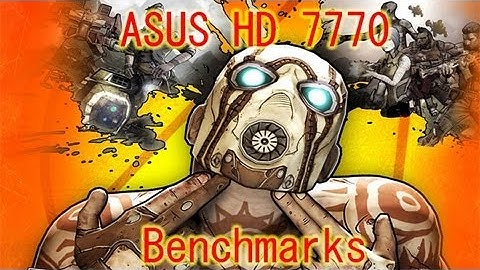 Benchmarks: Borderlands 2 Ultra ASUS HD 7770